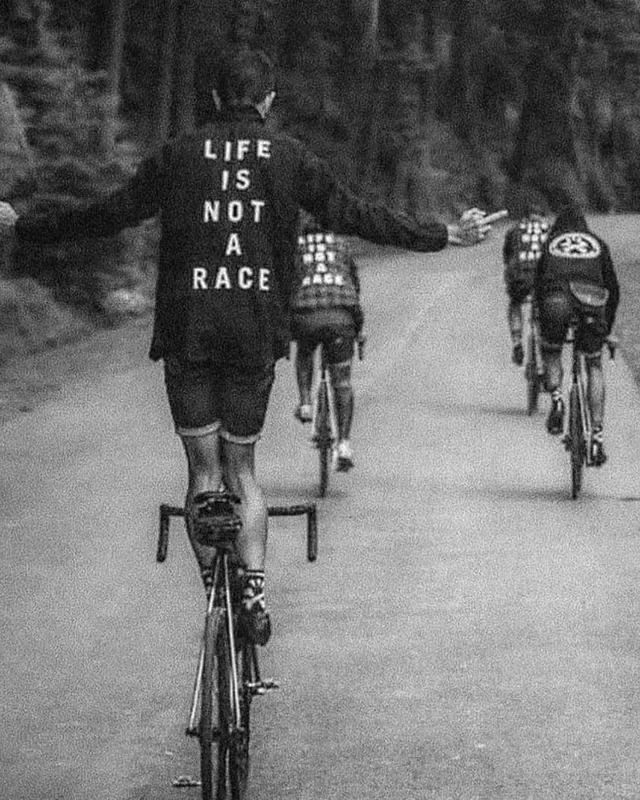 A jacket reading life is not a race